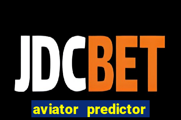 aviator predictor v4.0 apk download